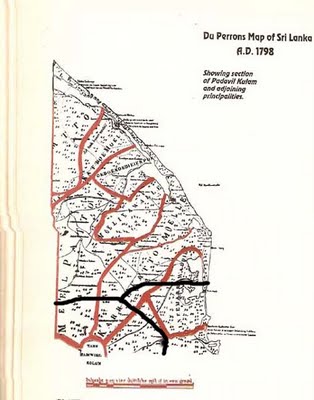 Map 4. The Du Perron's Map of Ceylon A.D. 1798 showing Padavil Kulam and the adjoining principalities. The current boundary ( black line) showing the extended Sinhalese territory that now cuts the Padavil Kulam area as well as the division between the North East drawn without any basis and disregarding the traditional boundaries of Tamil principalities. Land Maps and Surveys. R.L. Brohier. Sri Lanka Tamil province homeland